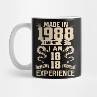 Dragon Made In 1988 I Am Not 36 I Am 18 With 18 Years Of Experience Mug